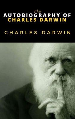 The Autobiography of Charles Darwin