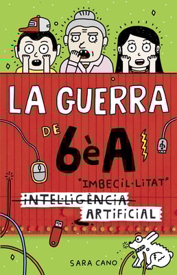 La guerra de 6èA 3 - (Intel·ligència) Imbecil·litat artificial