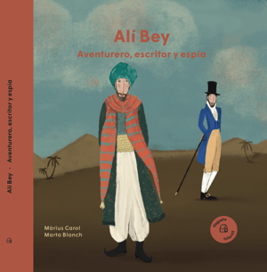 Alí Bey. Aventurero, escritor y espía