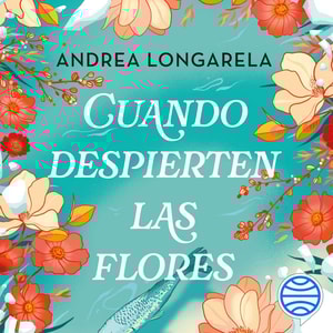 Cuando despierten las flores