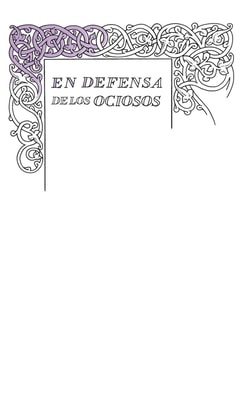 En defensa de los ociosos (Serie Great Ideas)