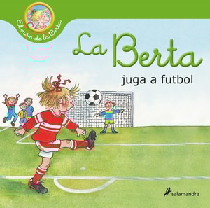 La Berta juga al futbol (El món de la Berta)