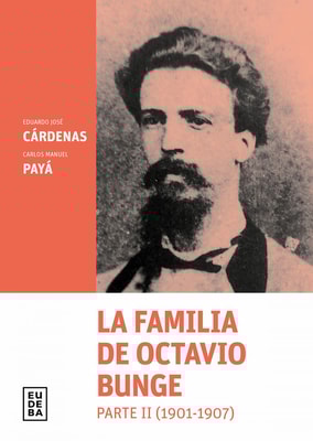La familia de Octavio Bunge. Parte II : 1901-1907