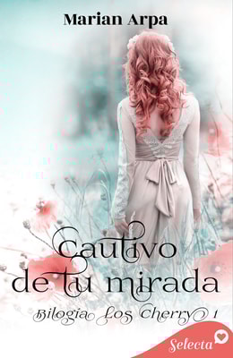 Cautivo de tu mirada (Los Cherry 1)