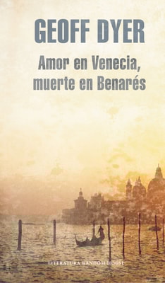 Amor en Venecia, muerte en Benarés