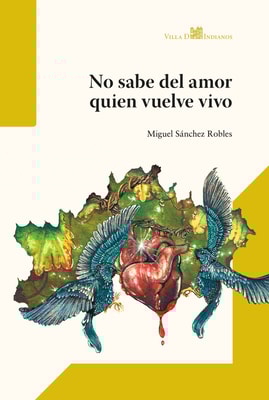 No sabe del amor quien vuelve vivo