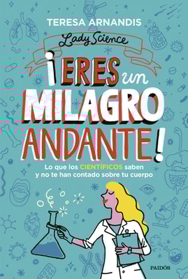 ¡Eres un milagro andante!
