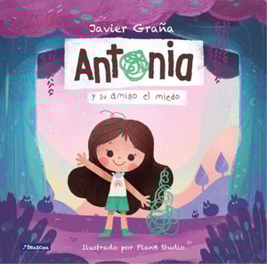 Antonia y su amigo el miedo