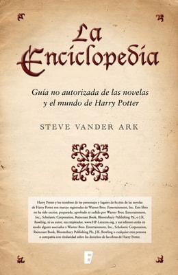 La enciclopedia. Guía no autorizada de las novelas y el mundo de Harry Potter