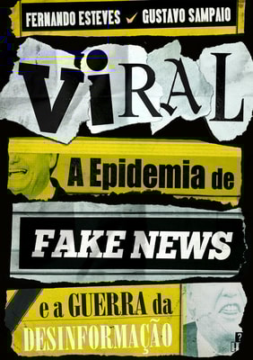 Viral: A Epidemia de Fake News e a Guerra da Desinformação