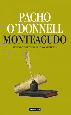 Monteagudo. Pionero y mártir de la unión americana