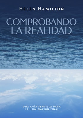 Comprobando la realidad. Una guía sencilla para la iluminación final