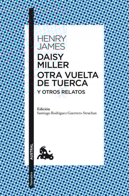 Daisy Miller / Otra vuelta de tuerca / Otros relatos
