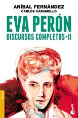 Eva Perón. Discursos completos II