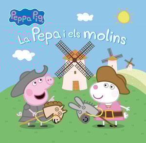 Peppa Pig. Un conte - La Pepa i els molins