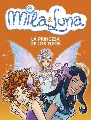 La princesa de los elfos (Mila & Luna 4)