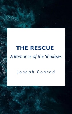 The Rescue, A Romance of the Shallows
