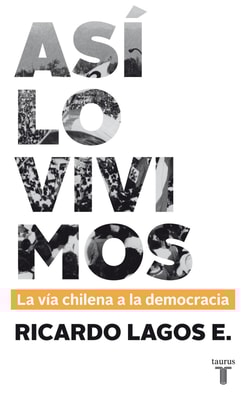 Así lo vivimos. La vía chilena a la democracia
