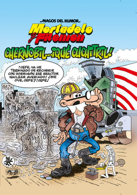 Mortadelo y Filemón. Chernobil... ¡Qué cuchitril! (Magos del Humor 141)