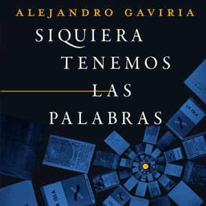 Siquiera tenemos las palabras