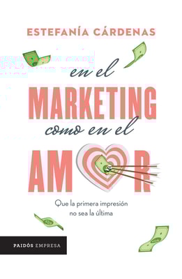 En el marketing como en el amor