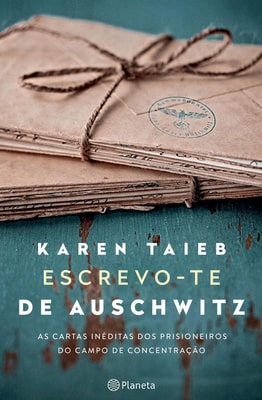 Escrevo-te de Auschwitz