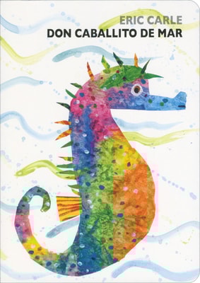 Don Caballito de Mar (Colección Eric Carle)
