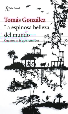 La espinosa belleza del mundo