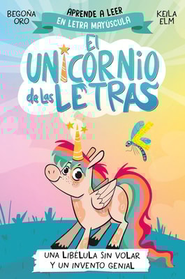 El unicornio de las letras 1 - Una libélula sin volar y un invento genial