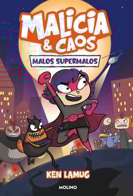 Malicia y Caos 1 - Malos supermalos