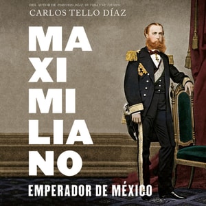 Maximiliano, emperador de México