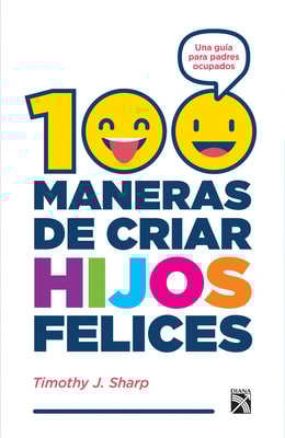 100 maneras de criar hijos felices