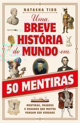 Breve História do Mundo em 50 Mentiras
