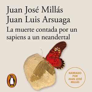 La muerte contada por un sapiens a un neandertal (De un sapiens a un neandertal)
