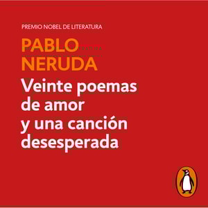 Veinte poemas de amor y una canción desesperada Edic. Especial