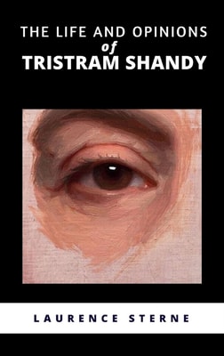 The Life and Opinions of Tristram Shandy