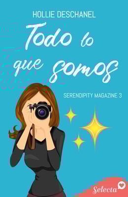 Todo lo que somos (Serendipity Magazine 3)