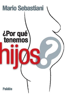 ¿Por qué tenemos hijos?
