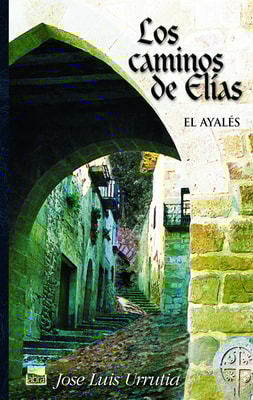 Los caminos de Elías. El ayalés I
