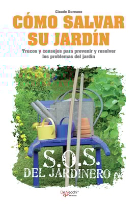 Cómo salvar su jardín - SOS del jardinero