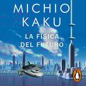La física del futuro