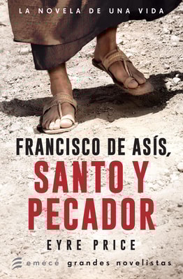 Francisco de Asís. Santo y pecador