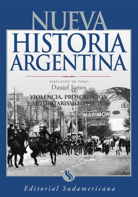 Violencia, proscripción y autoritarismo 1955-1976