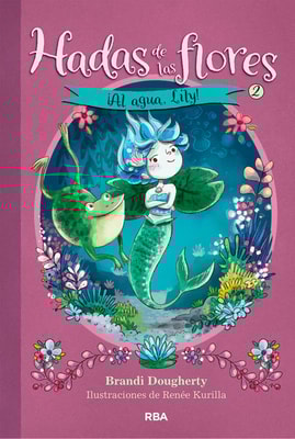 ¡Al agua, Lily! (Hadas de las flores 2)