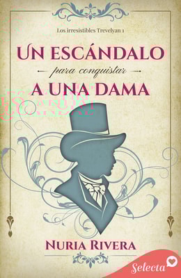 Un escándalo para conquistar a una dama (Los irresistibles Trevelyan 1)