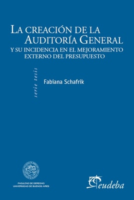 La creación de la Auditoría General de la Nación y su incidencia en el mejoramiento del control externo del presupuesto