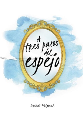 A tres pasos del espejo