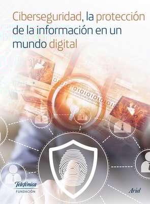 Ciberseguridad, la protección de la información en un mundo digital