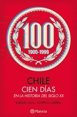 Chile, cien días en la historia del siglo XX
