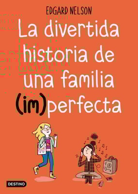 La divertida historia de una familia (im)perfecta